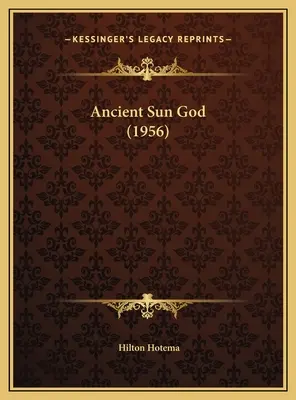 Ősi napisten (1956) - Ancient Sun God (1956)