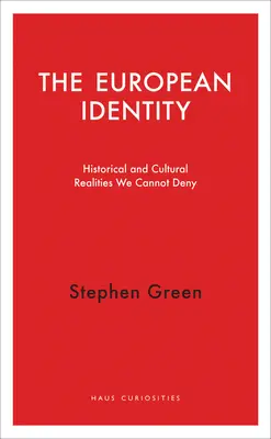 Az európai identitás: Történelmi és kulturális realitások, amelyeket nem tagadhatunk le - The European Identity: Historical and Cultural Realities We Cannot Deny