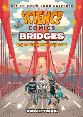 Science Comics: Bridges: Bridges: Mérnöki mesterművek - Science Comics: Bridges: Engineering Masterpieces