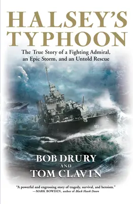 Halsey tájfunja: Egy harcos admirális, egy epikus vihar és egy elbeszélhetetlen mentőakció igaz története - Halsey's Typhoon: The True Story of a Fighting Admiral, an Epic Storm, and an Untold Rescue