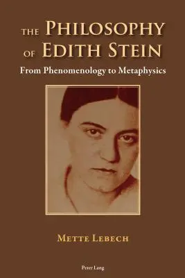 Edith Stein filozófiája: A fenomenológiától a metafizikáig - The Philosophy of Edith Stein: From Phenomenology to Metaphysics