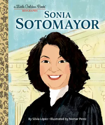 Sonia Sotomayor: Moje malá zlatá knížka - životopis - Sonia Sotomayor: A Little Golden Book Biography