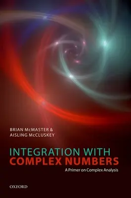 Integráció komplex számokkal: A komplex analízis alapjai - Integration with Complex Numbers: A Primer on Complex Analysis