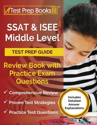 SSAT és ISEE középszintű teszt előkészítő útmutató: Részletes válaszmagyarázatokat is tartalmaz] - SSAT and ISEE Middle Level Test Prep Guide: Review Book with Practice Exam Questions [Includes Detailed Answer Explanations]