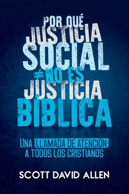 Por Que Justicia Social No Es Justicia Biblica