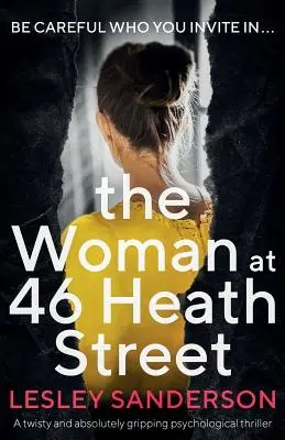 A nő a Heath Street 46-ban: Egy fordulatos és abszolút lebilincselő pszichológiai thriller - The Woman at 46 Heath Street: A twisty and absolutely gripping psychological thriller