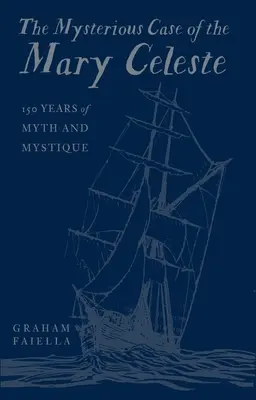 A Mary Celeste rejtélyes esete: 150 év mítosz és misztikum - The Mysterious Case of the Mary Celeste: 150 Years of Myth and Mystique