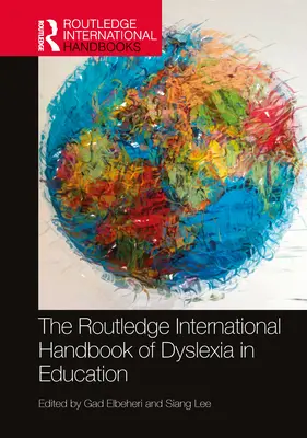 The Routledge International Handbook of Dyslexia in Education (A diszlexia nemzetközi kézikönyve az oktatásban) - The Routledge International Handbook of Dyslexia in Education