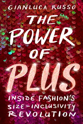 The Power of Plus: A divat méreteket befogadó forradalmának belseje - The Power of Plus: Inside Fashion's Size-Inclusivity Revolution