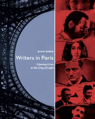 Írók Párizsban: Irodalmi életek a fény városában - Writers in Paris: Literary Lives in the City of Light