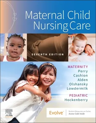 Anya-gyermek ápolás (Perry Shannon E. (Professor Emerita School of Nursing San Francisco State University San Francisco CA)) - Maternal Child Nursing Care (Perry Shannon E. (Professor Emerita School of Nursing San Francisco State University San Francisco CA))