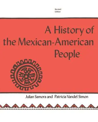 A mexikói-amerikai nép története: Felülvizsgált kiadás - The History of the Mexican-American People: Revised Edition