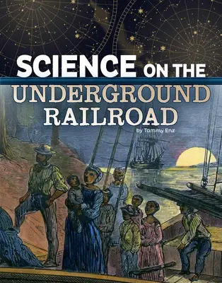 Tudomány a földalatti vasúton - Science on the Underground Railroad