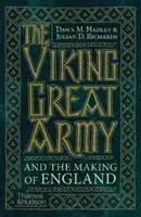 A viking nagy hadsereg és Anglia kialakulása - Viking Great Army and the Making of England