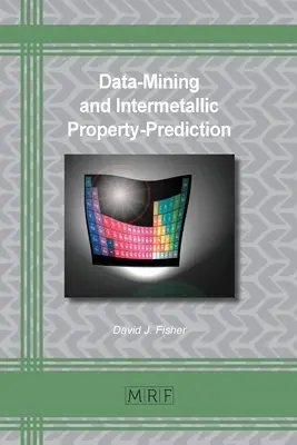 Adatbányászat és fémek közötti tulajdonság-előrejelzés - Data-Mining and Intermetallic Property-Prediction