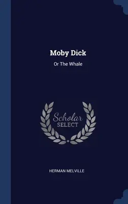 Moby Dick: Vagy a bálna - Moby Dick: Or The Whale