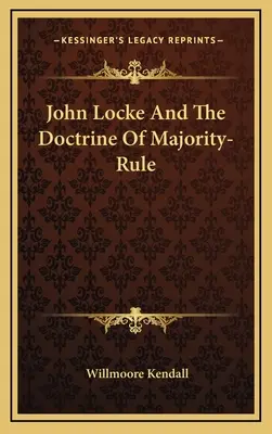 John Locke és a többségi uralom tana - John Locke And The Doctrine Of Majority-Rule