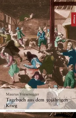 Tagebuch aus dem 30jhrigen Krieg: Nach einer Handschrift im Kloster Andechs herausgegeben von Pater Willibald Mathser