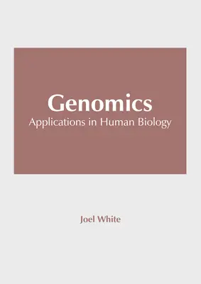 Genomika: Alkalmazások az emberi biológiában - Genomics: Applications in Human Biology