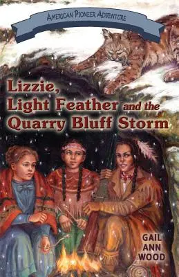 Lizzie, Fénytoll és a Quarry Bluff vihar - Lizzie, Light Feather and the Quarry Bluff Storm