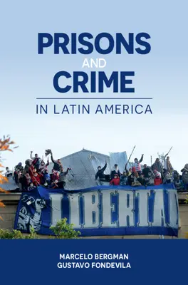 Věznice a kriminalita v Latinské Americe - Prisons and Crime in Latin America