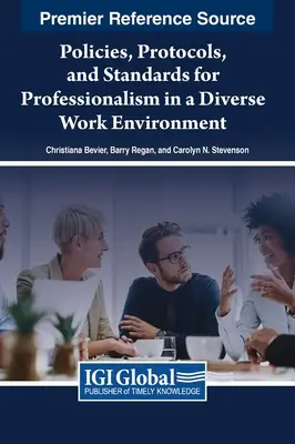 Szakmai irányelvek, protokollok és szabványok a sokszínű munkakörnyezetben való professzionalizmushoz - Policies, Protocols, and Standards for Professionalism in a Diverse Work Environment