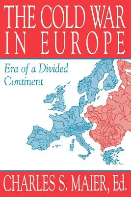 Studená válka v Evropě: Studená válka: éra rozděleného kontinentu - The Cold War in Europe: Era of a Divided Continent