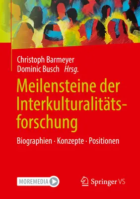 Meilensteine Der Interkulturalittsforschung: Biographien. Konzepte. Positionen