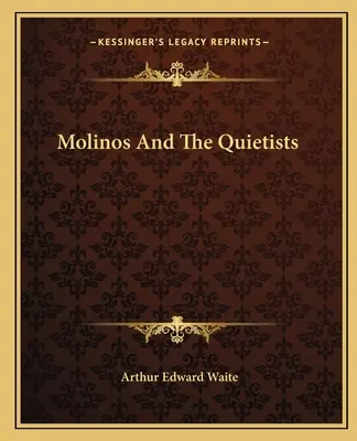Molinók és a nyugatosok - Molinos And The Quietists
