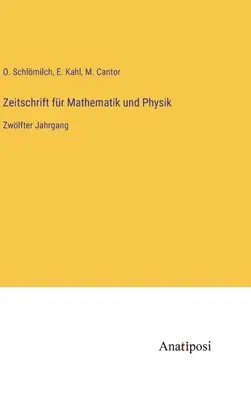 Matematika és Fizika folyóirat: tizenkettedik kötet - Zeitschrift fr Mathematik und Physik: Zwlfter Jahrgang