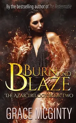 Burn And Blaze: Az Azar-trilógia: Azar: Második könyv - Burn And Blaze: The Azar Trilogy: Book Two