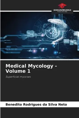Orvosi mikológia - 1. kötet - Medical Mycology - Volume 1