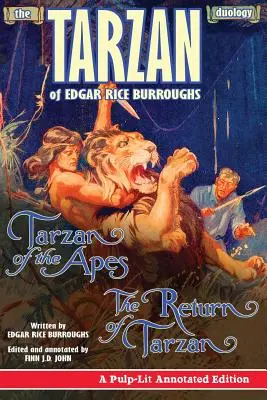 Edgar Rice Burroughs Tarzan-duológiája: A majmok Tarzanja és Tarzan visszatérése: A Pulp-Lit Annotated Edition - The Tarzan Duology of Edgar Rice Burroughs: Tarzan of the Apes and The Return of Tarzan: A Pulp-Lit Annotated Edition