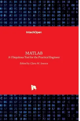 MATLAB: A gyakorlati mérnök mindenütt jelenlévő eszköze - MATLAB: A Ubiquitous Tool for the Practical Engineer