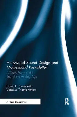 Hollywoodi hangtervezés és filmhang hírlevél: Az analóg korszak végének esettanulmánya - Hollywood Sound Design and Moviesound Newsletter: A Case Study of the End of the Analog Age