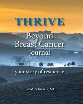 THRIVE Beyond Breast Cancer napló: Az ellenálló képesség története - THRIVE Beyond Breast Cancer Journal: your story of resilience