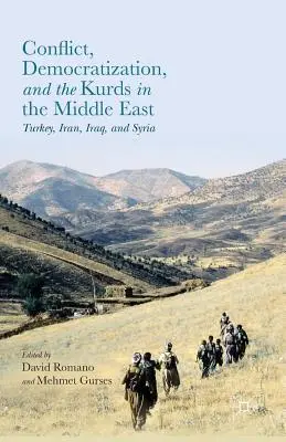 Konfliktus, demokratizálódás és a kurdok a Közel-Keleten: Törökország, Irán, Irak és Szíria - Conflict, Democratization, and the Kurds in the Middle East: Turkey, Iran, Iraq, and Syria