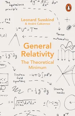 Általános relativitáselmélet - Az elméleti minimum - General Relativity - The Theoretical Minimum