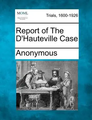 Jelentés a D'Hauteville-ügyről - Report of the D'Hauteville Case