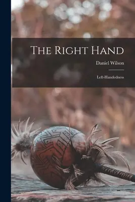 A jobb kéz: Balkezesség - The Right Hand: Left-handedness