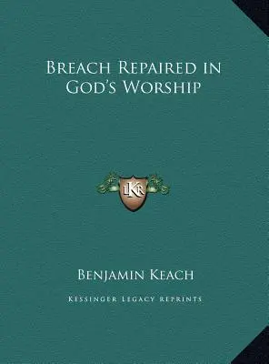 Breach Repaired in God's Worship (Az Isten imádatában kijavított törés) - Breach Repaired in God's Worship