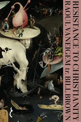 Ellenállás a kereszténységgel szemben: Az eretnekség kronológiai enciklopédiája a kezdetektől a tizennyolcadik századig. - Resistance to Christianity: A Chronological Encyclopaedia of Heresy from the Beginning to the Eighteenth Century