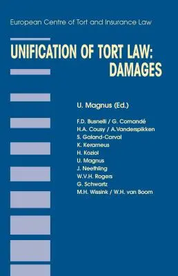A kártérítési jog egységesítése: Kártérítés: Damages - Unification of Tort Law: Damages: Damages