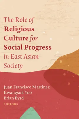 A vallási kultúra szerepe a társadalmi fejlődésben a kelet-ázsiai társadalomban - The Role of Religious Culture for Social Progress in East Asian Society