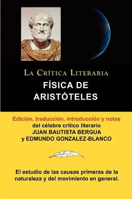 Arisztotelész fizikája, La Critica Literaria Por El Celebre Critico Literario Juan Bautista Bergua, Ediciones Ibericas, és Az irodalomkritikus a híres irodalomkritikus Juan Bautista Bergua tollából. - Fisica de Aristoteles, Coleccion La Critica Literaria Por El Celebre Critico Literario Juan Bautista Bergua, Ediciones Ibericas