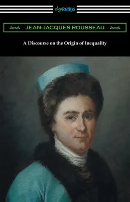 Beszélgetés az egyenlőtlenség eredetéről - A Discourse on the Origin of Inequality