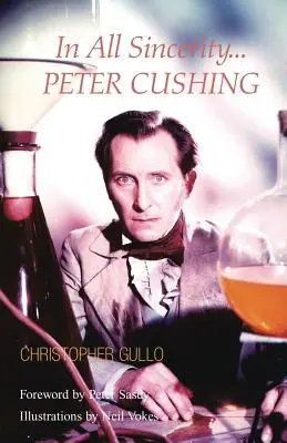 Minden őszinteségem, Peter Cushing - In All Sincerity, Peter Cushing