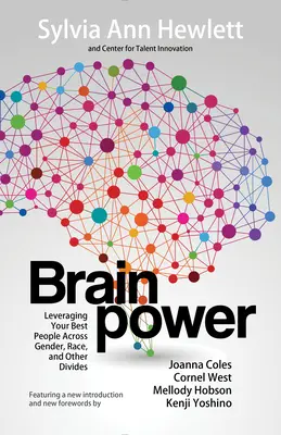 Brainpower: A legjobb emberek kihasználása nemi, faji és egyéb különbségeken átívelő módon - Brainpower: Leveraging Your Best People Across Gender, Race, and Other Divides