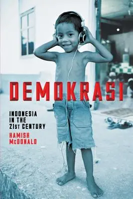 Demokrasi: Indonézia a 21. században - Demokrasi: Indonesia in the 21st Century