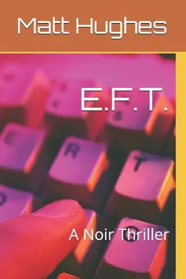 E.F.T.: Egy noir thriller - E.F.T.: A Noir Thriller